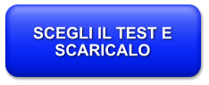 SCEGLI IL TEST E SCARICALO