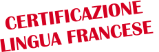 CERTIFICAZIONE  LINGUA FRANCESE