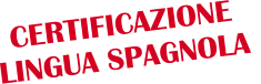 CERTIFICAZIONE  LINGUA SPAGNOLA